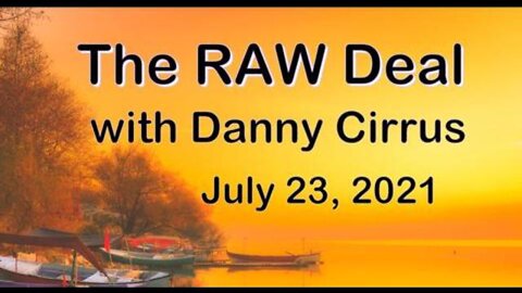 The Raw Deal (23 July 2021) with Danny Cirrus