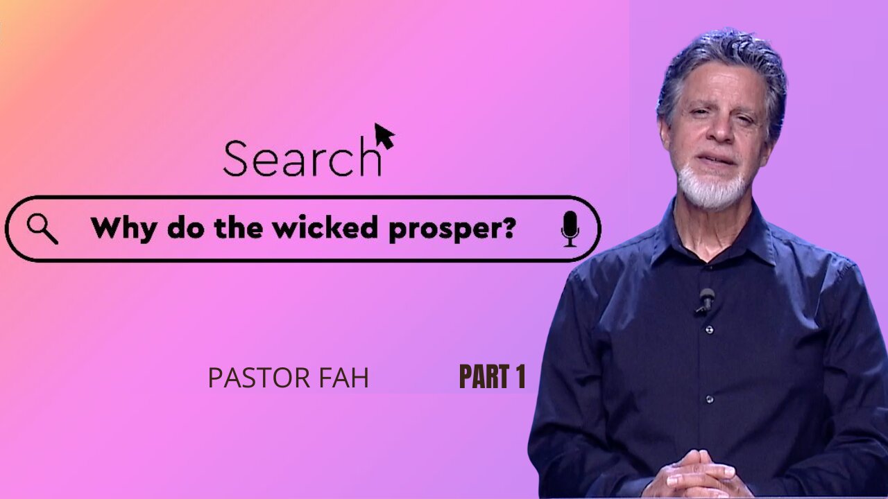 Why Do The Wicked Prosper - Part 1 | Pastor Fah