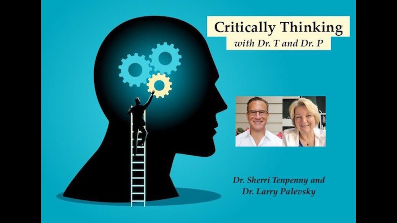 Critically Thinking with Dr. T and Dr. P Episode 71 - Dec 02 2021