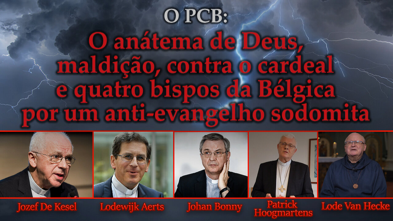 O PCB: O anátema de Deus, maldição, contra o cardeal e quatro bispos da Bélgica por um anti-evangelho sodomita