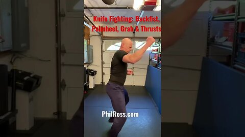 Knife Fighting: Backfist, Palmheel, Grab & Thrusts #masterphil #fitness #philross #knifefighting