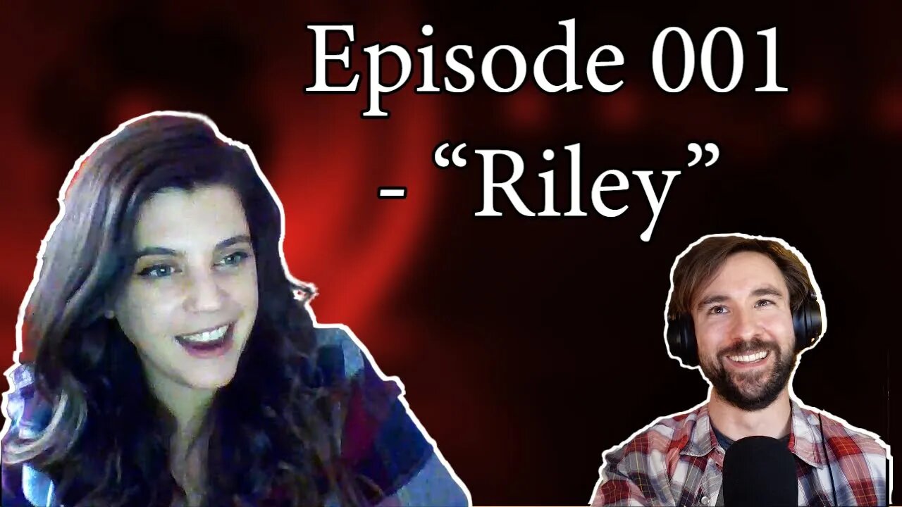 Episode 001 - "Riley"