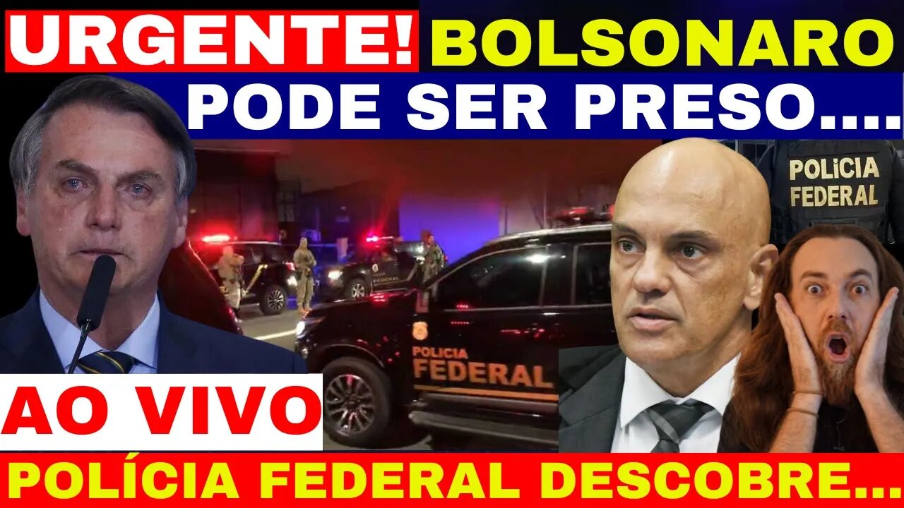 URGENTE BOLSONARO PODERÁ SER PRESO NAS PRÓXIMA HORAS XANDÃO MANDA PRENDER PASAPORTE P0LÍCIA FEDERAL