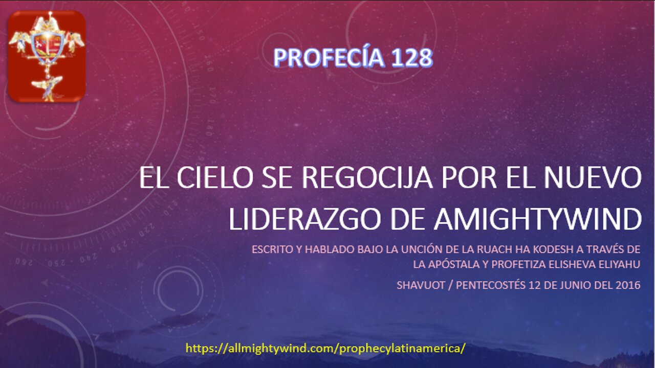 PROFECÍA 128 - El Cielo se regocija por el nuevo liderazgo de AmightyWind