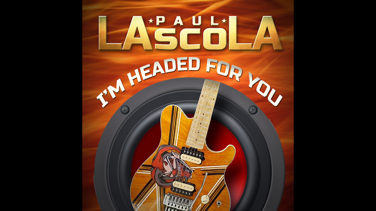 Paul LaScola - I'm Headed For You