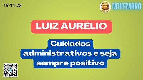 LUIZ AURÉLIO Cuidados Administrativos e Seja Sempre Positivo