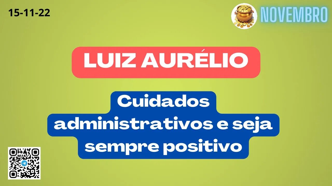 LUIZ AURÉLIO Cuidados Administrativos e Seja Sempre Positivo