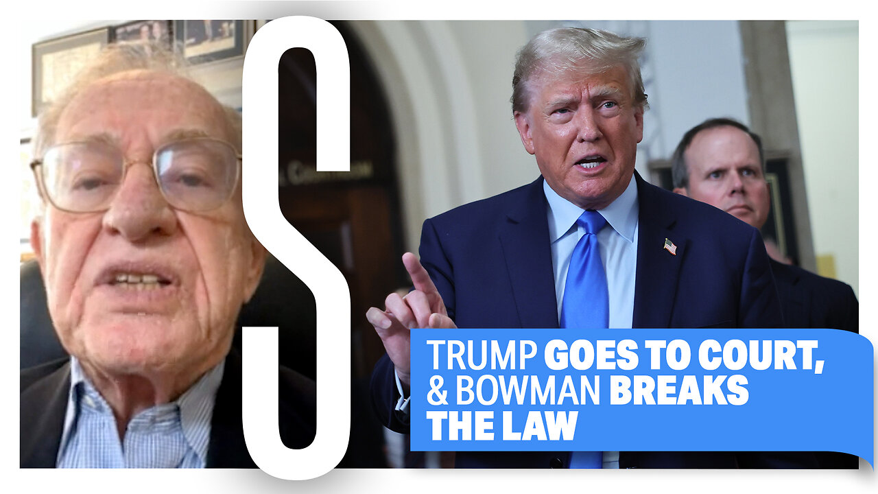 TRUMP Goes to Court While Jamaal Bowman Actually BREAKS THE LAW | Alan Dershowitz | Ep. 31