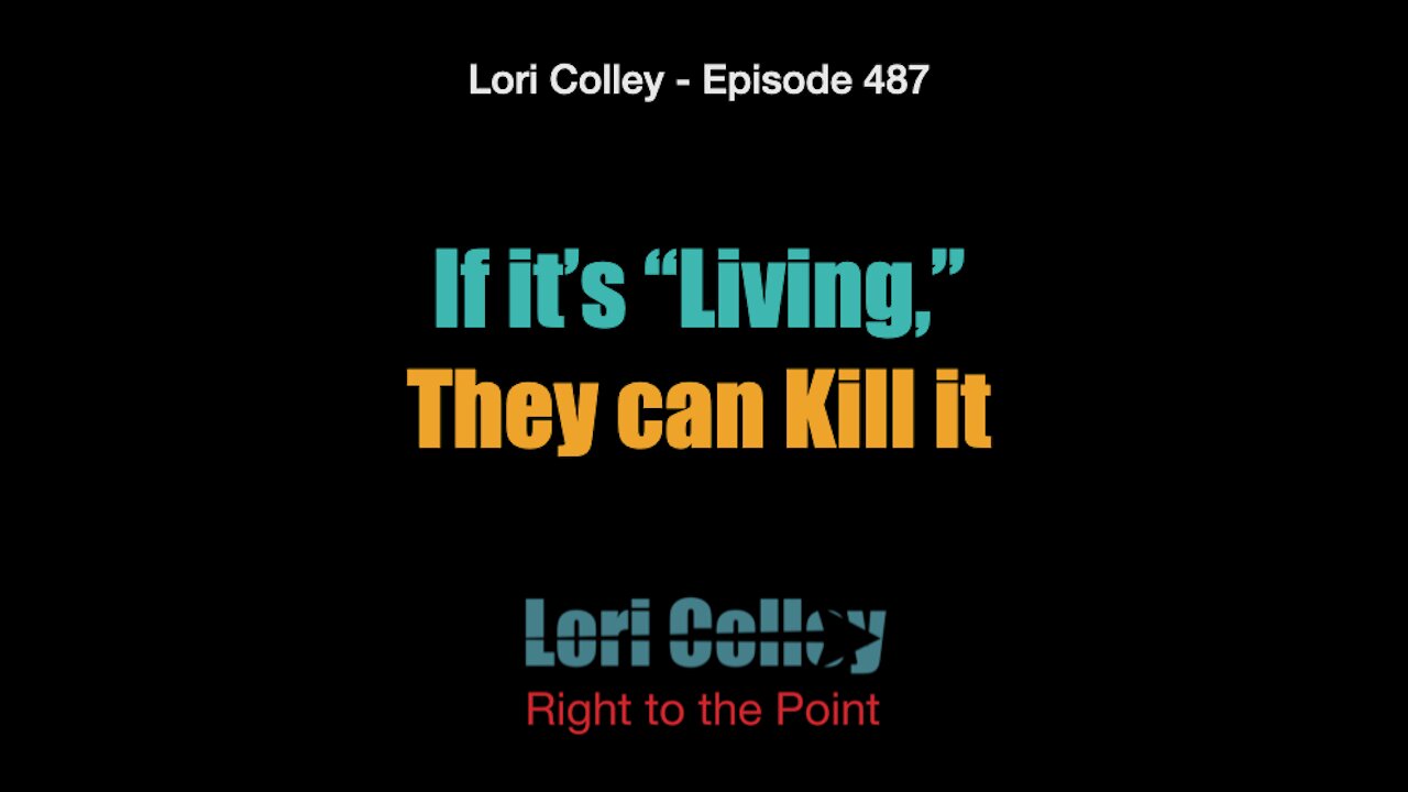 Lori Colley Ep. 487 - If It’s Living, They can Kill it