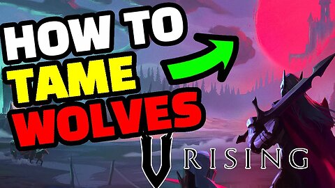 Make PvE EASYMODE by TAMING WOLVES in V Rising