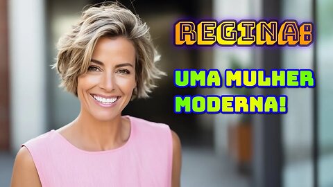 Regina Uma Mulher Moderna!