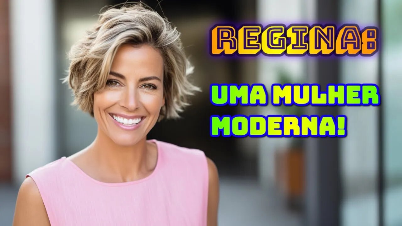 Regina Uma Mulher Moderna!