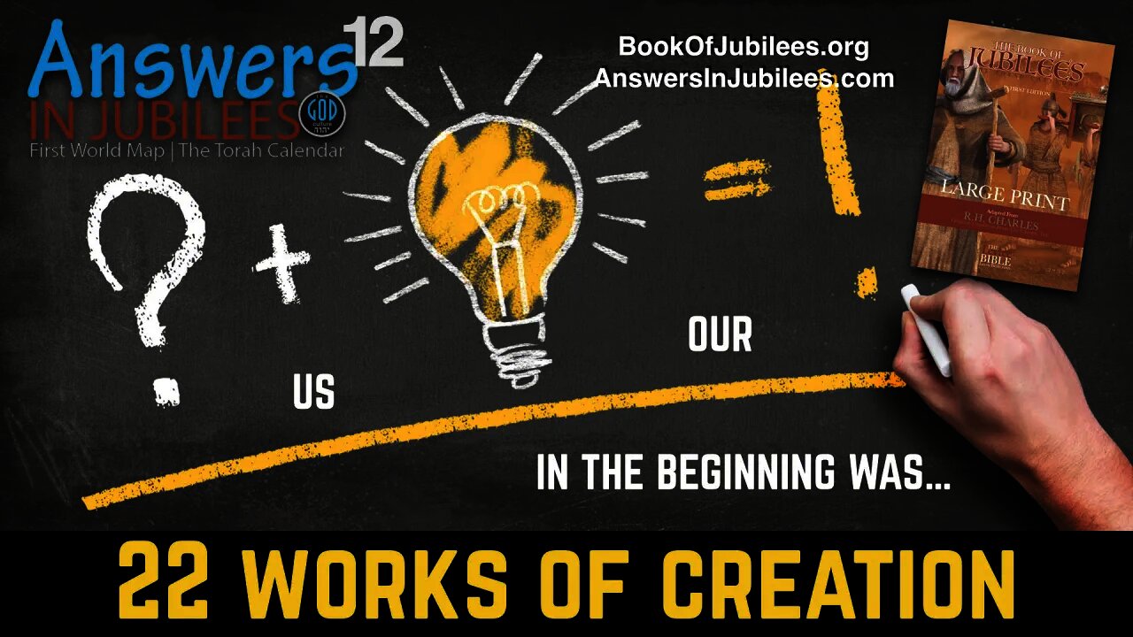 The 22 Works of Creation. Who Were the Creators? Answers In Jubilees: Part 12