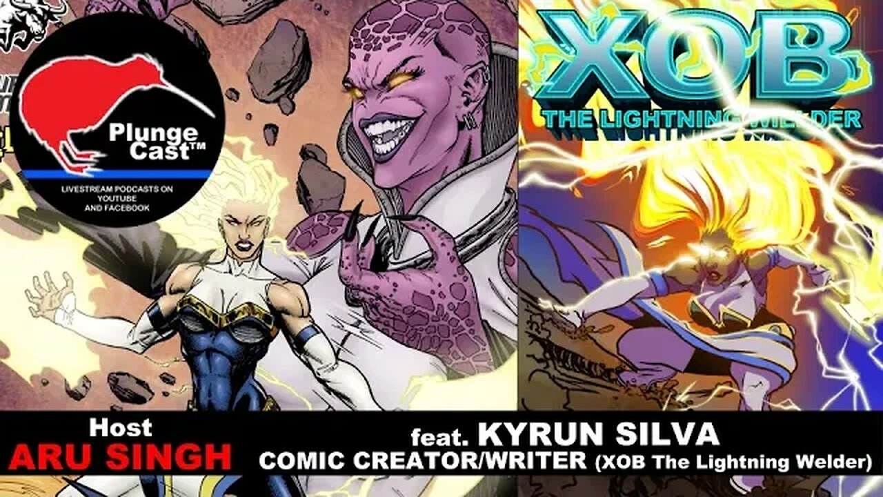 PlungeCast™ S01E19 w' Kyrun Silva -Comic Creator Writer, XOB The Lightning Wielder (Sac, USA)