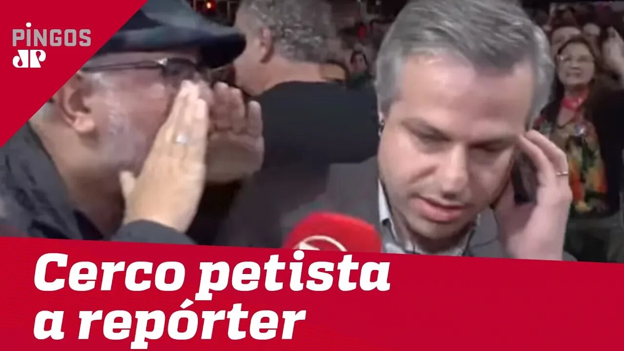 Petistas intimidam repórter da Jovem Pan em manifestação