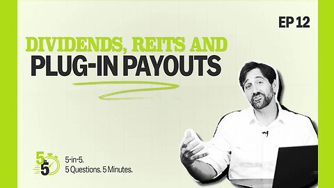 Dividends, REITs, and Plug-in Payouts w/ Jason Williams | 5-in-5 Ep. 12