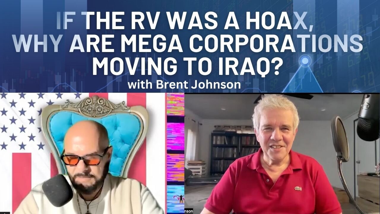 If the RV was a Hoax, Why are Mega Corporations Moving to Iraq? - Brent Johnson