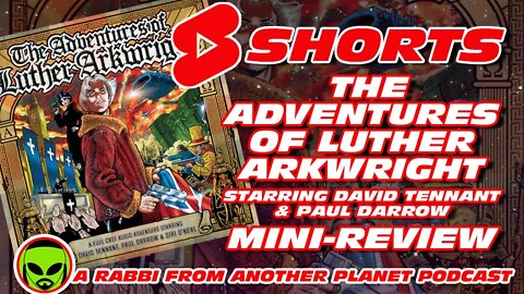 #Shorts Big Finish's The Adventures of Luther Arkwright starring David Tennant Mini Review