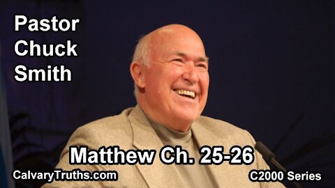 40 Matthew 25-26 - Pastor Chuck Smith - C2000 Series