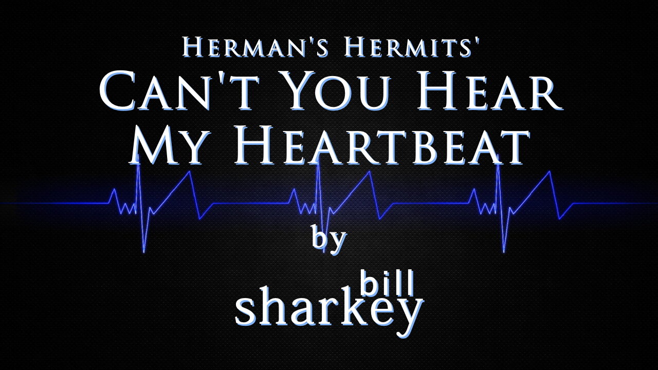 Can't You Hear My Heartbeat - Herman's Hermits (cover-live by Bill Sharkey)