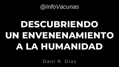 Descubriendo un envenenamiento a la Humanidad.