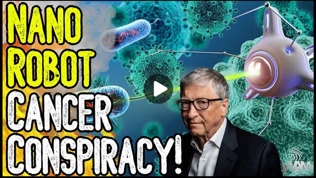 NANO-ROBOT CANCER CONSPIRACY!