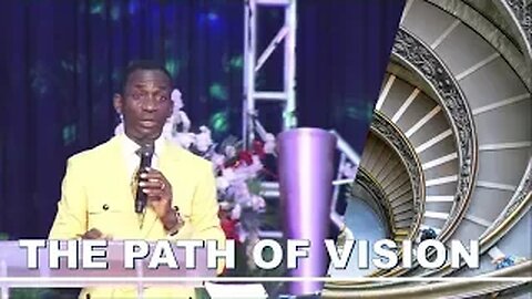 THE PATH OF VISION [HAB. 1v1-3] Dr Pastor Paul Enenche