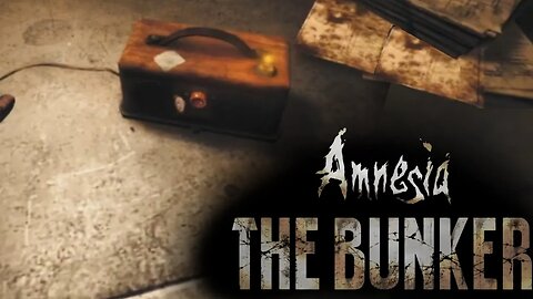 I GOT THE MESSAGE!!!| Amnesia The Bunker | Part 12