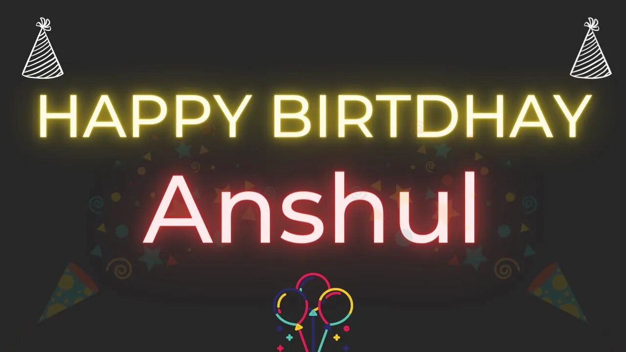 Happy Birthday to Anshul - Birthday Wish From Birthday Bash