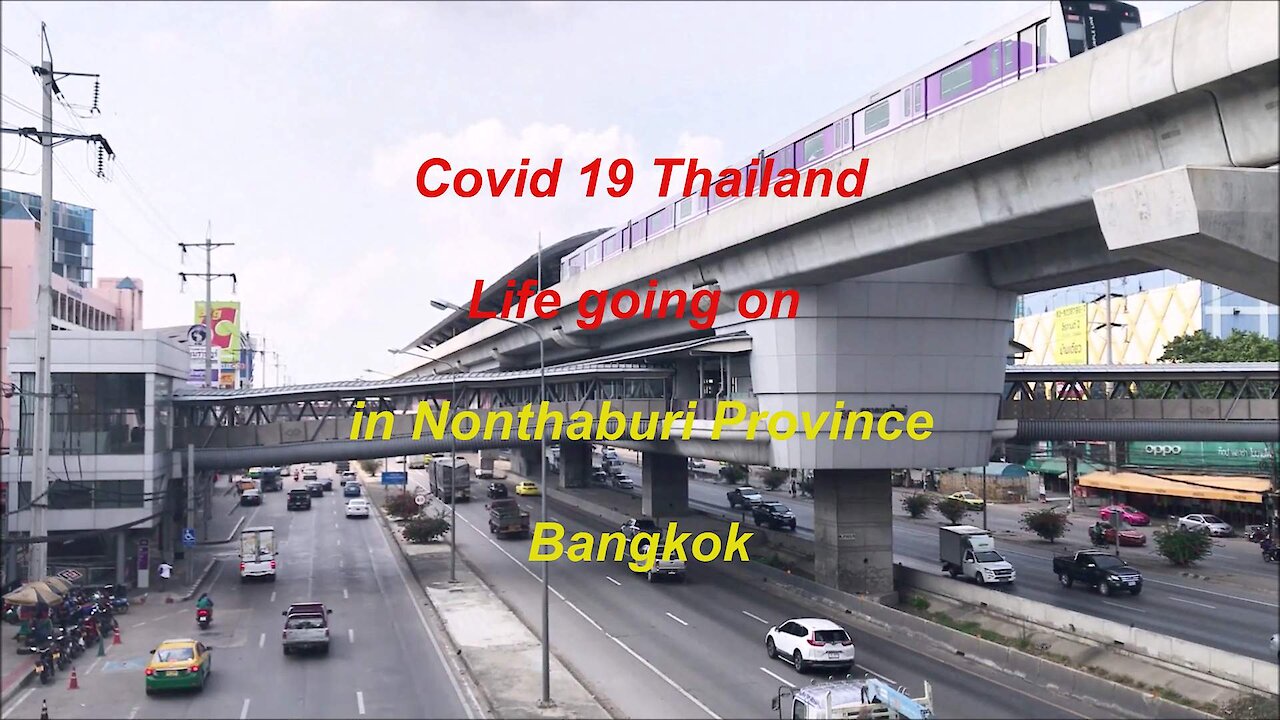 Covid 19 Life going on in Nonthaburi Province, Thailand