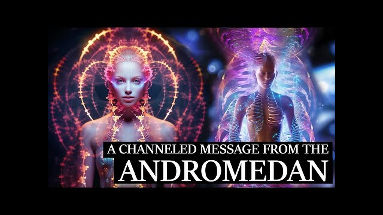 A Channeled Message from THE ANDROMEDAN COUNCIL