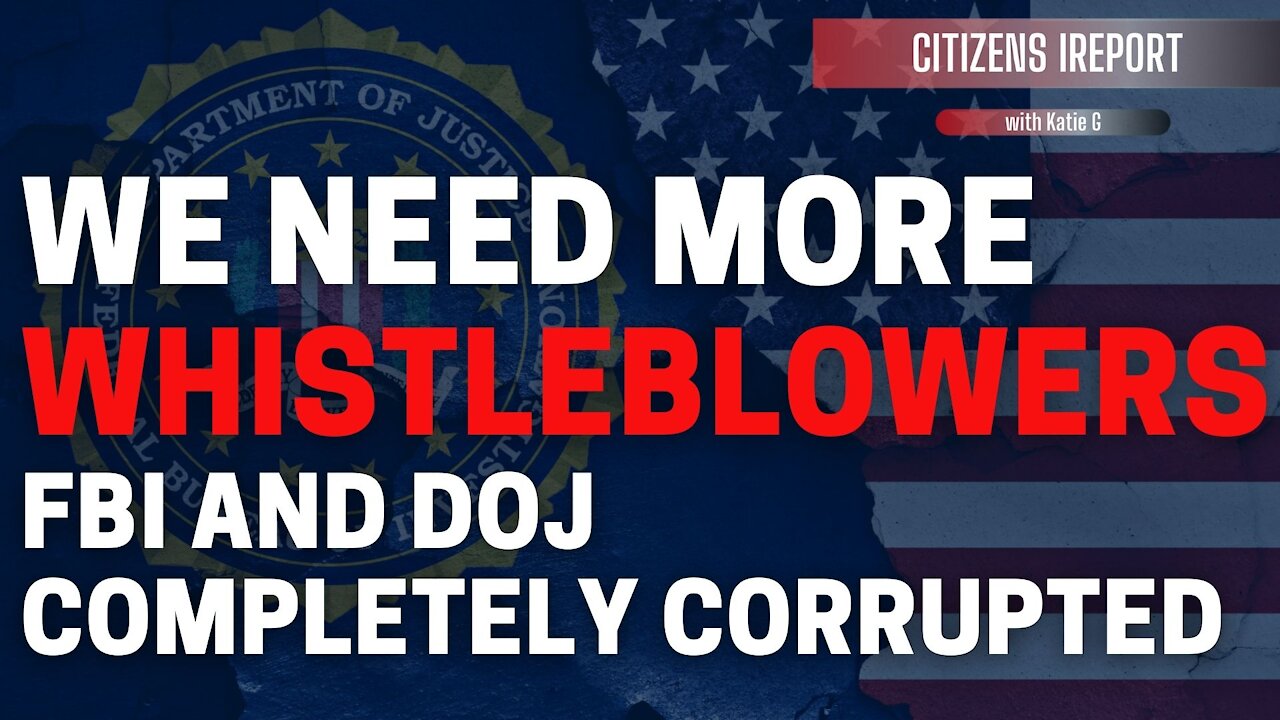 We Need an ARMY of WHISTLEBLOWERS! FBI and DOJ Completely Corrupted!