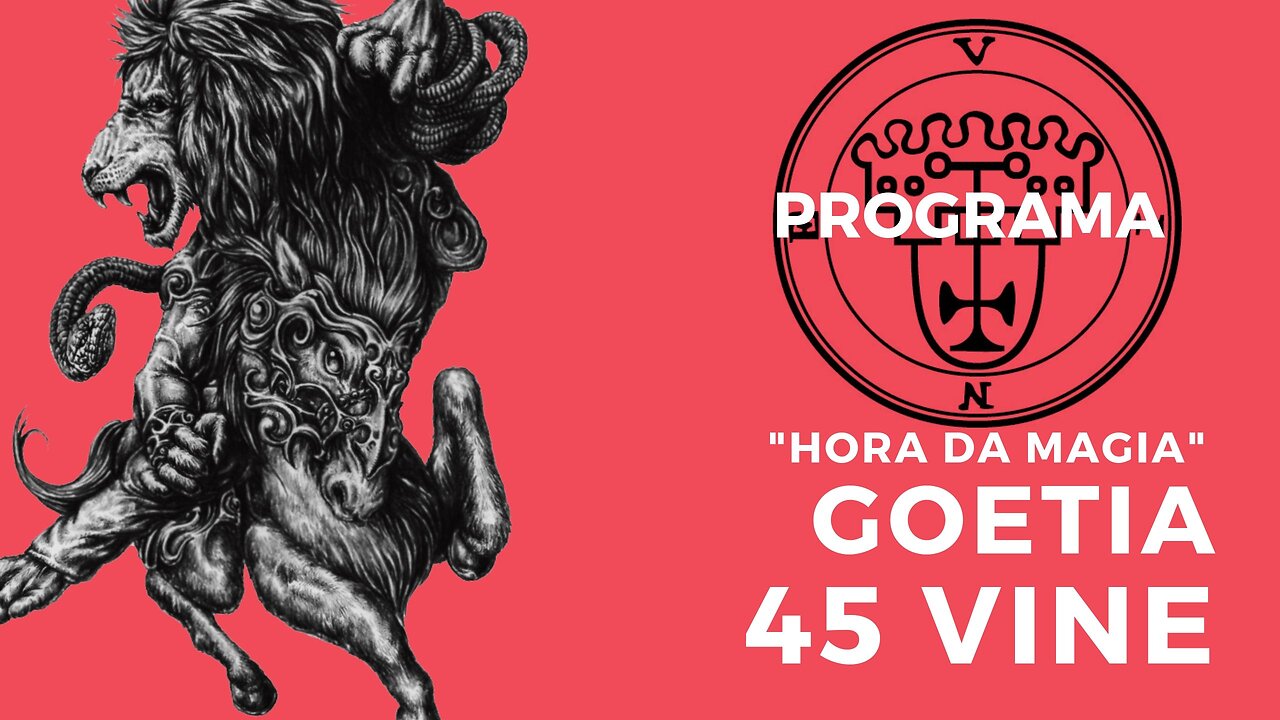 45 - Vine - Goéetia - Programa Hora da Magia do Caos