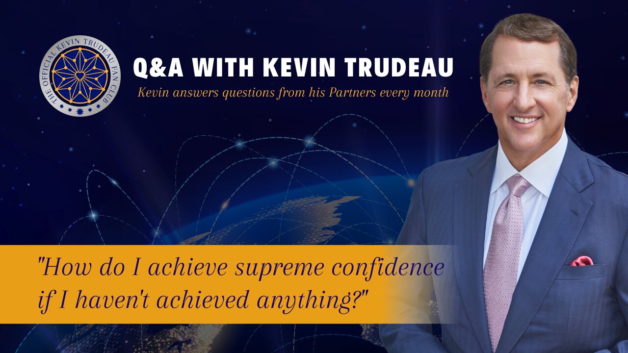 How to Have Confidence | Kevin Trudeau Fan Club | March 2023 Partner Q&A