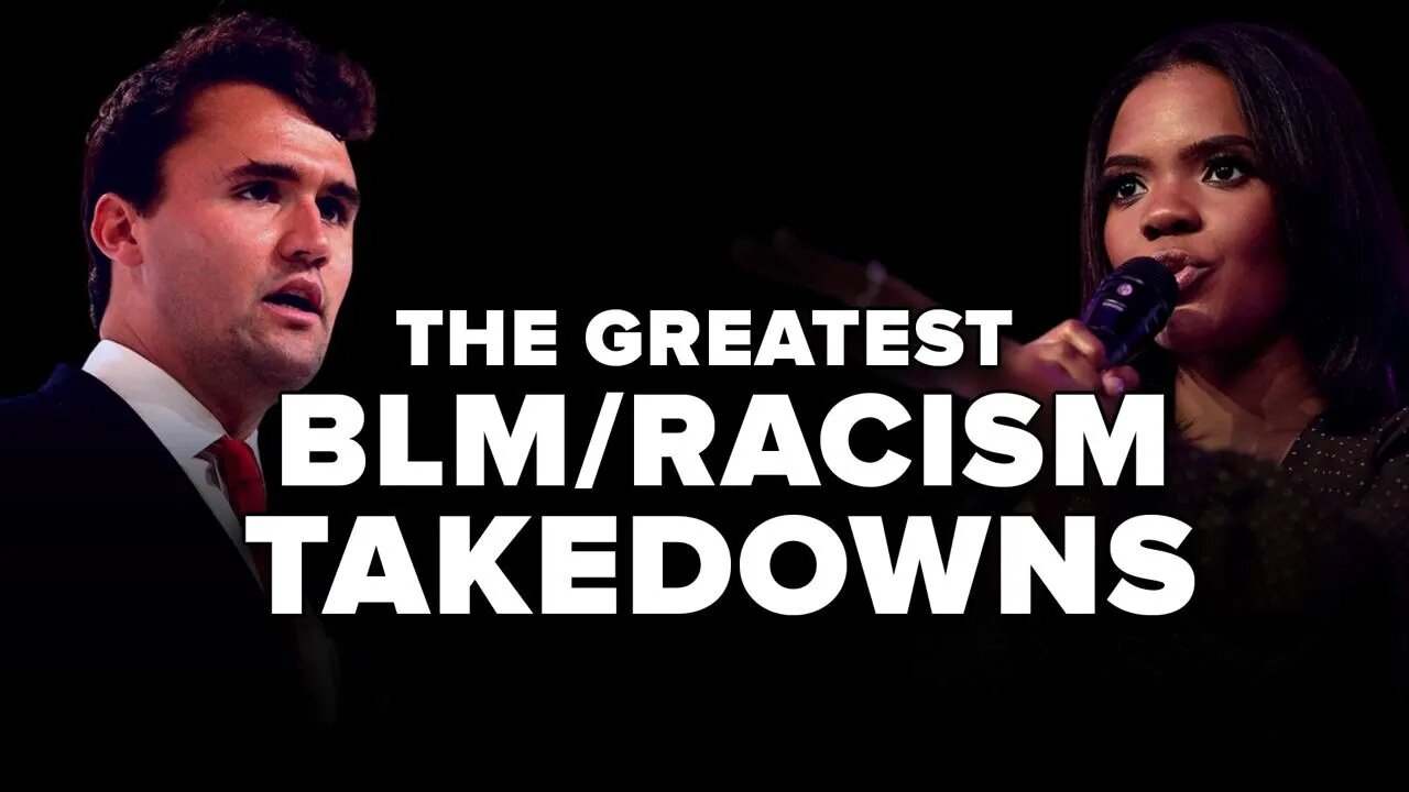 Candace Owens & Charlie Kirk BEST BLM/Racism TAKEDOWNS Compilation