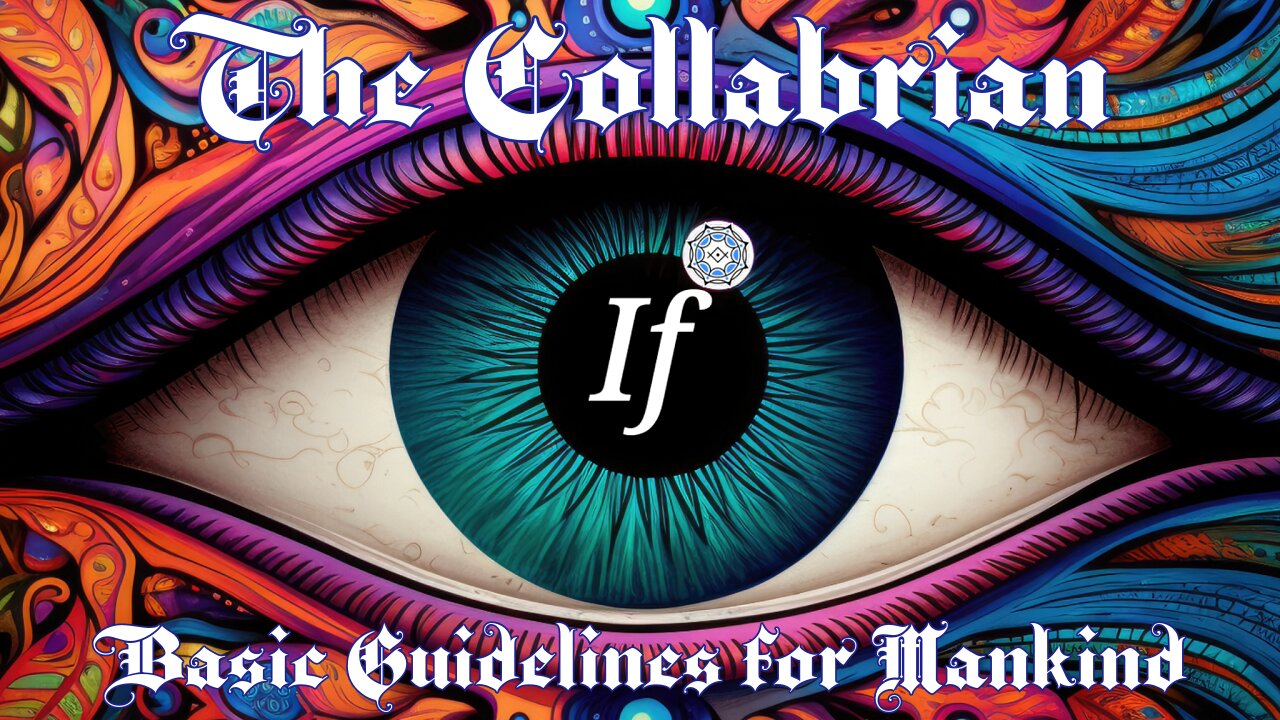 If ~ The Collabrian - "Basic Guidelines for Mankind"