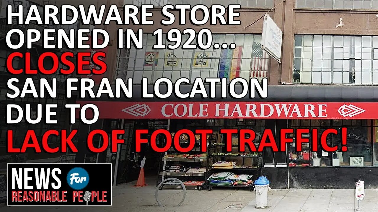 San Francisco's Cole Hardware Shuts Door Due to Decreasing Foot Traffic