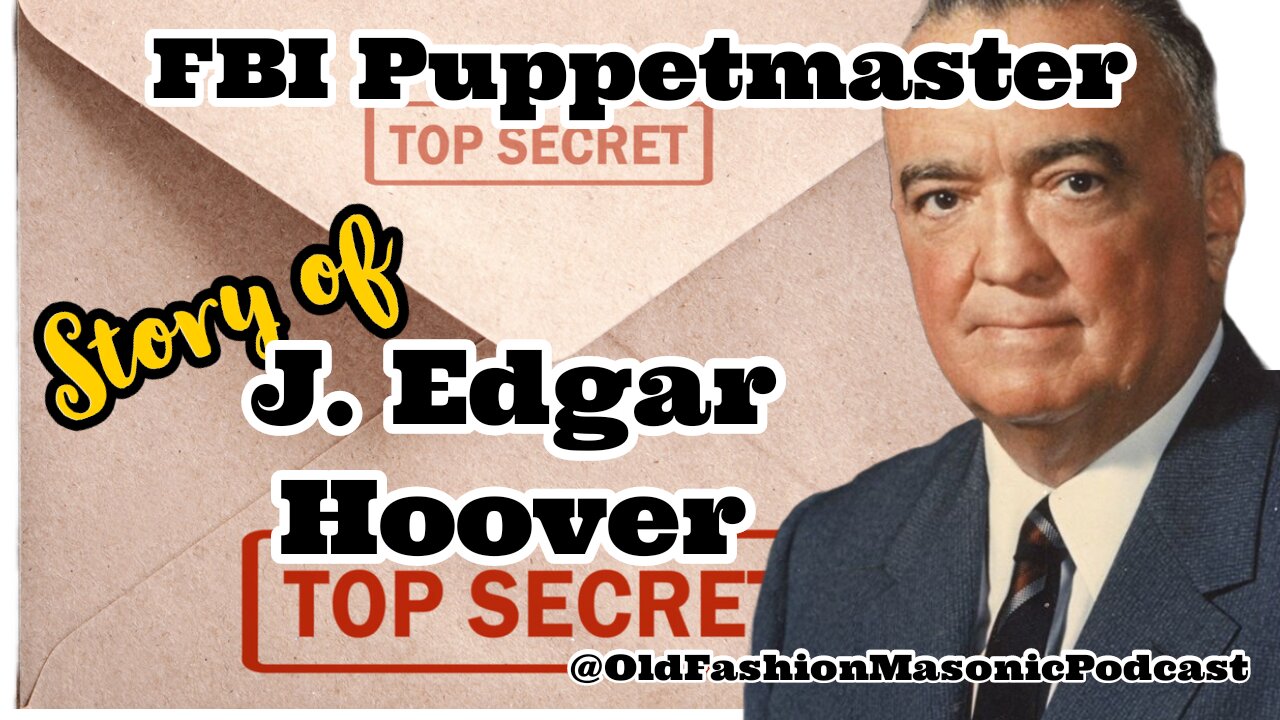 Unveiling J. Edgar Hoover: The Freemason Legacy of America's Top Cop Exposed