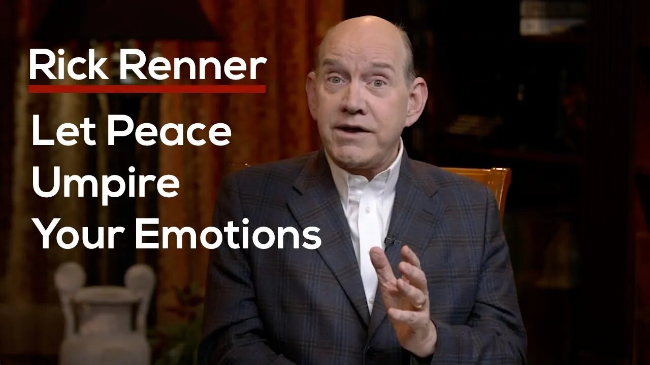 Let Peace Umpire Your Emotions — Rick Renner