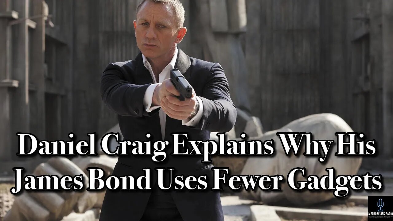 Daniel Craig Explains Why His JAMES BOND Uses Fewer GADGETS (Movie News)