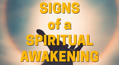 SIGNS OF A SPIRITUAL AWAKENING