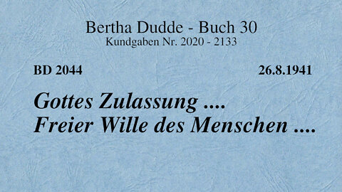 BD 2044 - GOTTES ZULASSUNG .... FREIER WILLE DES MENSCHEN ....