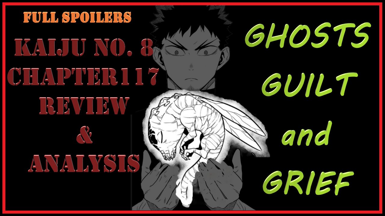 Kaiju No. 8 Chapter 117 Review & Analysis – Ghosts of Our Fathers Regrets From The Past