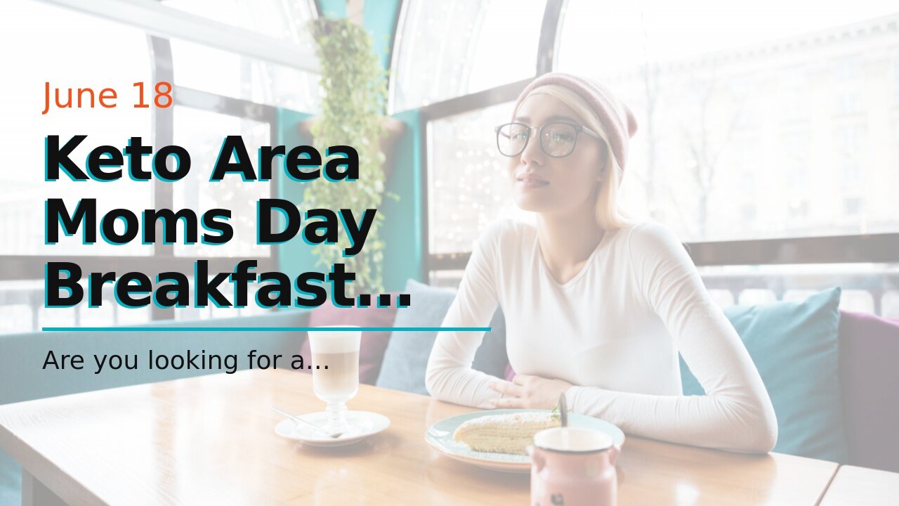 Keto Area Moms Day Breakfast Menu