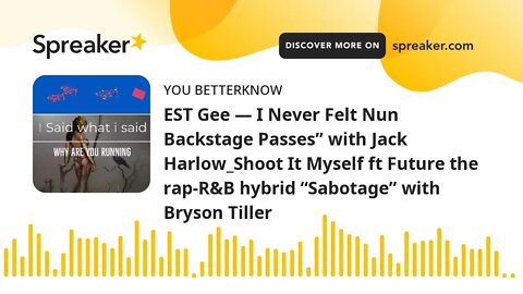 EST Gee — I Never Felt Nun Backstage Passes” with Jack Harlow_Shoot It Myself ft Future the rap-R&B