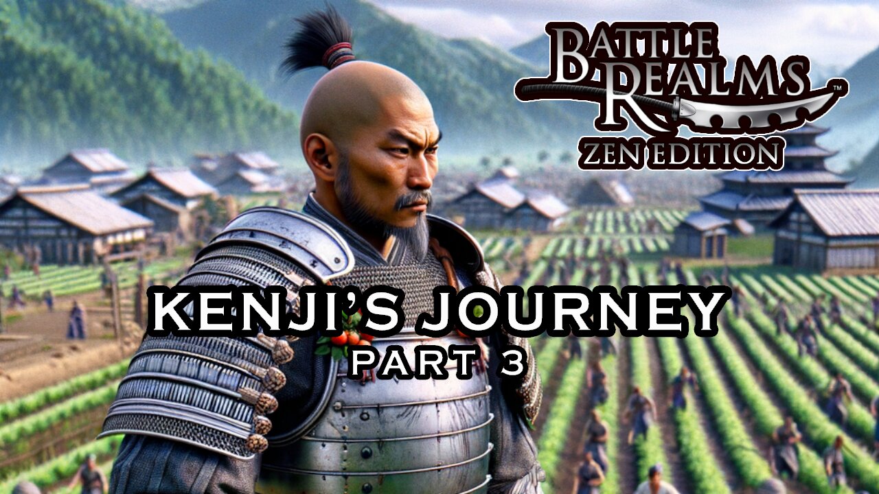 BATTLE REALMS: ZEN EDITION | KENJI'S JOURNEY - Part 3 #battlerealms