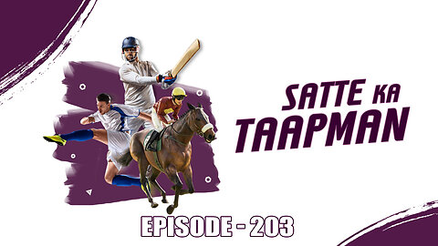 Wolf777’s Satte Ka Taapman | Episode 203