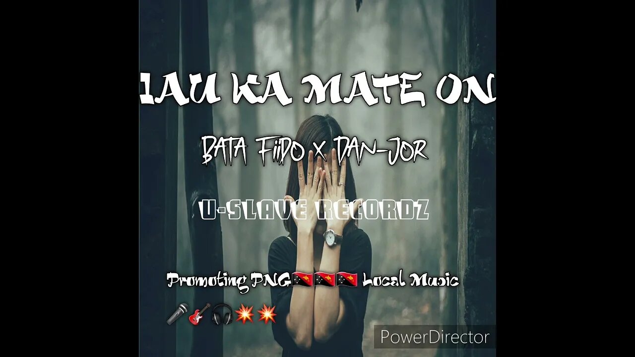 IAU Ka Mate On _ Bata Fiido x Dan-Jor _ U-slave Recordz 2023 latest Music💥💥🎸🎤🇵🇬🇵🇬🎵🎵