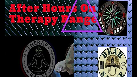 AFTER HOURS On Therapy Range with Dear Sarge & Always Survive 10:30 Eastern Every Sunday