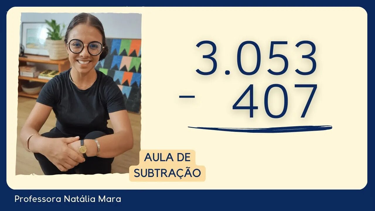 AULA DE SUBTRAÇÃO COM RESERVA | 3.053 MENOS 407 | 3.053-407 | 3053-407